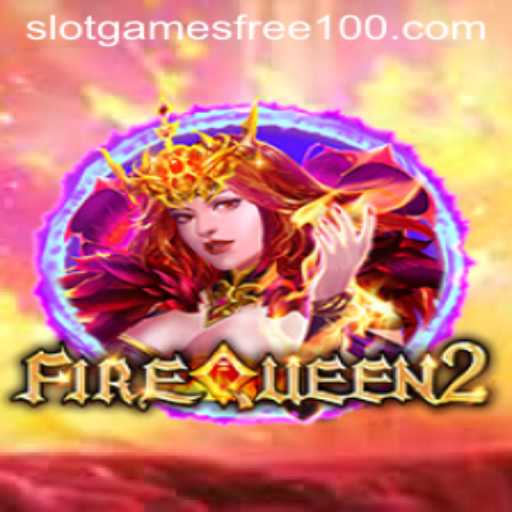 Discover the Thrilling Experience of FireQueen2 Slot Game Free 100