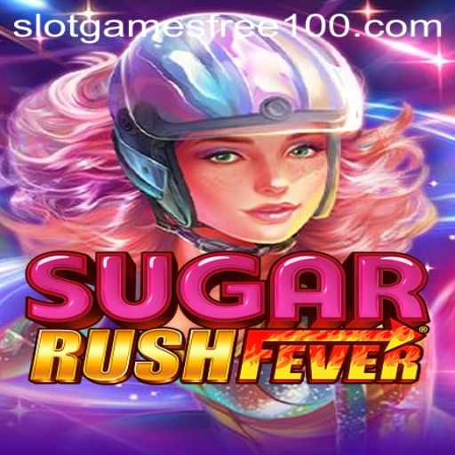 Experience the Sweet Thrills of SugarRushFever: Unlock Slot Game Free 100